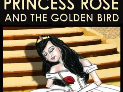 Princess rose and the golden bird Princess rose and the golden bird